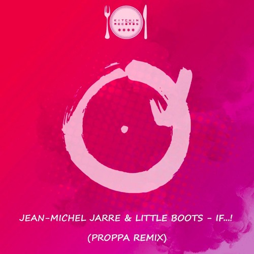Stream Jean-Michel Jarre & Little Boots - If..! (Proppa Remix) by Kitchin  Records | Listen online for free on SoundCloud