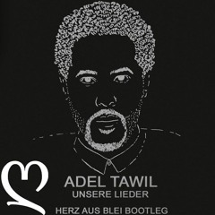 Adel Tawil - Unsere Lieder (Herz Aus Blei Bootleg)