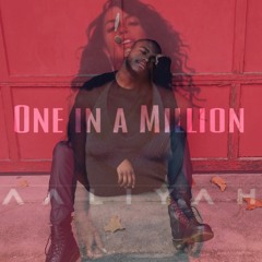 Aaliyah - One In A Million (Anthymn Cover)
