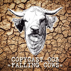 COPYCAST 003 ~ Falling Cows (Live)