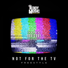 Not For The TV Freestyle (Part 1)