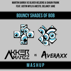 Bouncy Shades Of Bob (Akkermanzz Vs. Averaxx Mashup)
