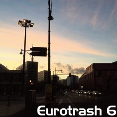 Eurotrash 6 (Old Skool Fast European Hard Trance)