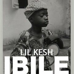 LIL KESH - IBILE (prod. By Pheel And Young Jonn) - Udeytrymedia.com