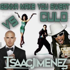 Gonna make you sweat vs culo (IsaacJimenez Remix)