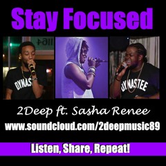 Stay Focused ft Sasha Renee