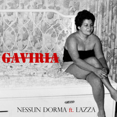 Gaviria (Original Mix) - Nessun Dorma ft. Lazza