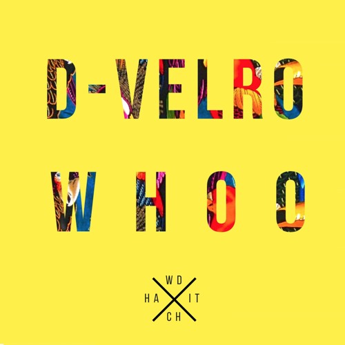 D-Velro - Whoo (Original Mix)