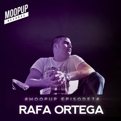MOOPUP EPISODE 7 # RAFA ORTEGA #