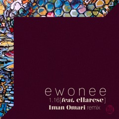ewonee - 1.16 [feat. ellarese] Iman Omari Remix