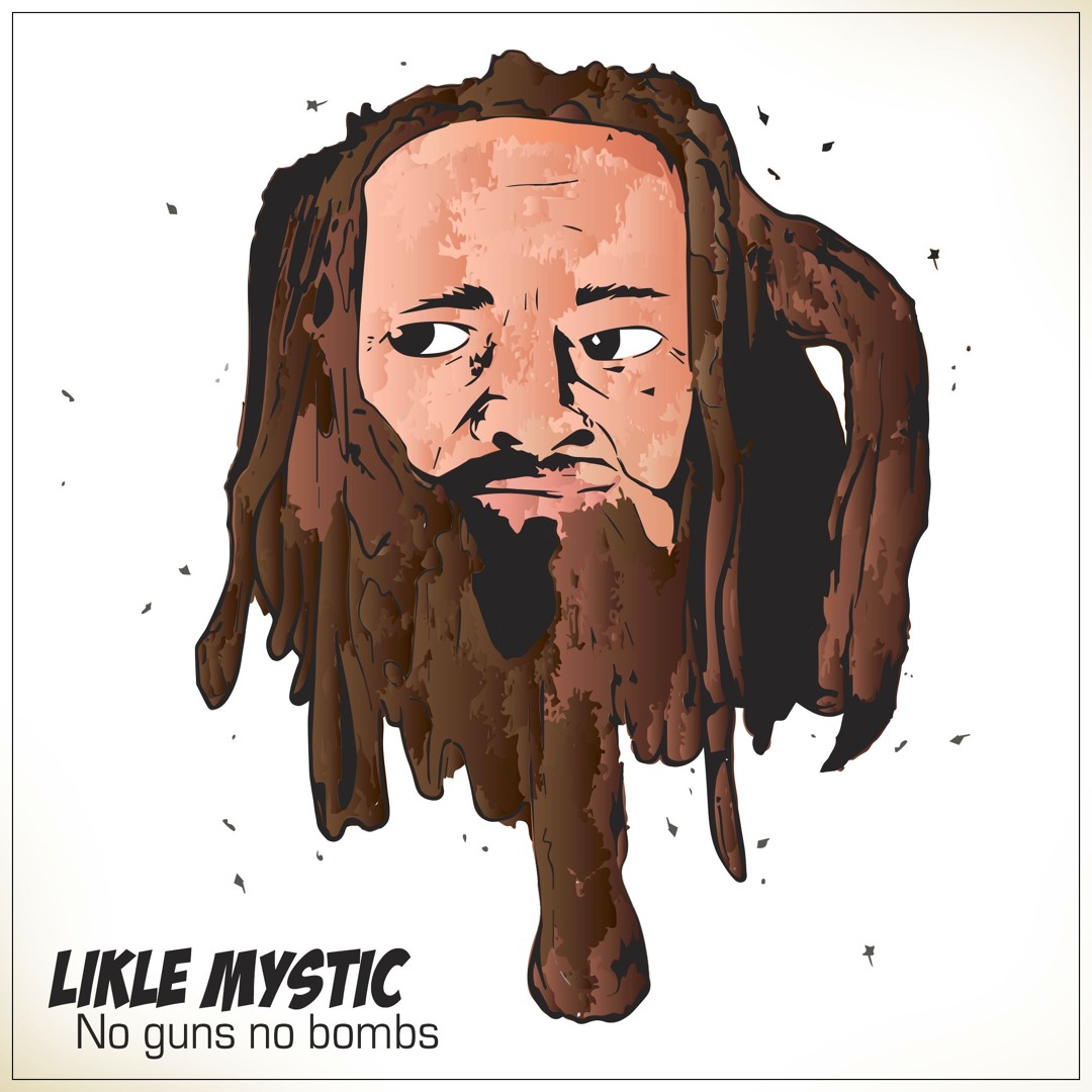 Likle Mystic - No Guns No Bombs (ZiggyBlacks Productions) January 2016