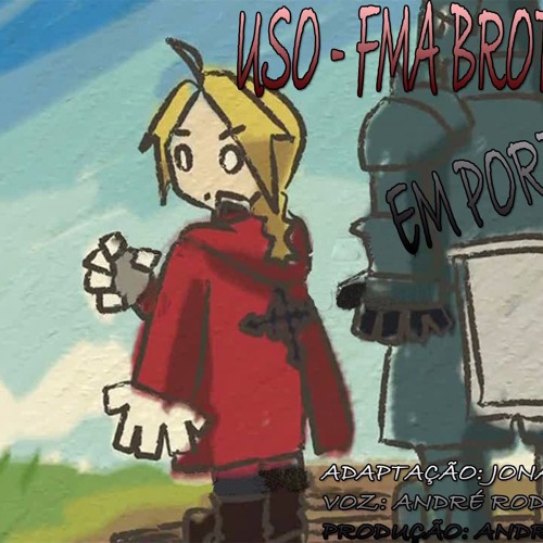 FMA Brotherhood - USO (Em Português)