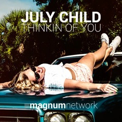 July Child - Thinkin Of You