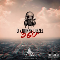O Ft. Danny Diezel - 360° (My Name Is O)-(Prod. by Cadillac Cass)