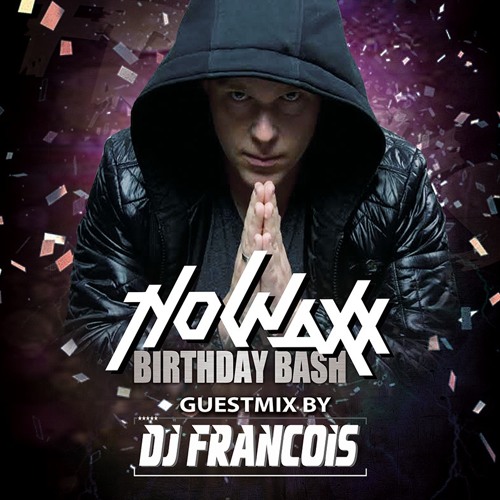 The Nowaxx Birthday Bash 2016 Promo Mix By: **FRANCOIS**