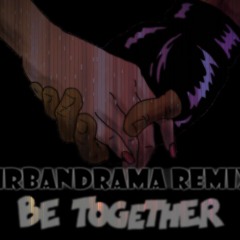 Major Lazer - Be Together (UrbanDrama Remix)