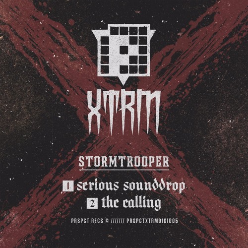 Stormtrooper - Serious Sounddrop/The Calling (PRSPCT XTRM Digi 005) Out Jan 15th 2016!