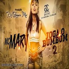 Mc Mary Savedra Joga O BumBum 2 ( Prod, Dj Glauco Mix ) Nova Versão Lançamento 2015
