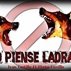 No Piense Ladrar - Ivan Castillo Ft Meño Castillo