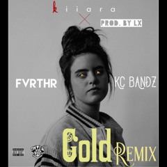 Kiiara - Gold (FVR Rendition - Prod. The LX)