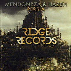 MendonZZa & Hazen - Persia [Ridge Records]
