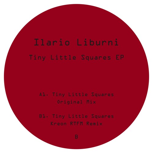 A1. Ilario Liburni - Tiny Little Squares (Original Mix) SNIPPET