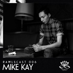 RAWLScast006 - Mike Kay