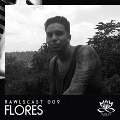 RAWLScast009 - Flores