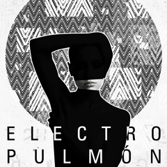 Electro Pulmon Vivo @ Chavato Club