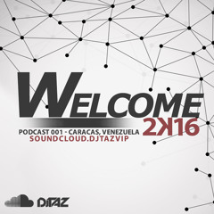 Welcome 2k16 Podcast 001