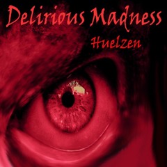 Huelzen - Delirious Madness (Original Mix)Link Free DL