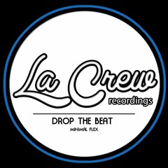 MinimalFlex - Drop The Beat EP  [ La Crew Recordings ]