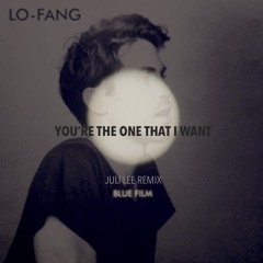 Lo - Fang - You're The One That I Want (Juli Lee Rmx)