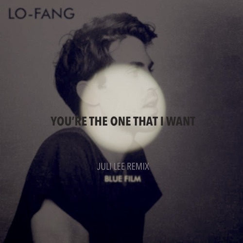 Lo - Fang - You're The One That I Want (Juli Lee Rmx)