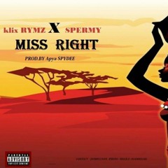 Klix Rymz - Miss Right - Feat - Spermy - Prod - By - Apya
