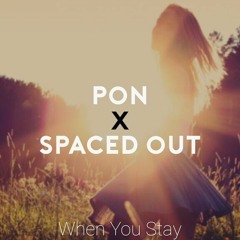 poN X Spaced Out - When You Stay