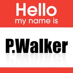 P.walker - My Name Is