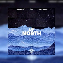 Nok From The Future - Up North ft. Cousin Stizz & Night Lovell