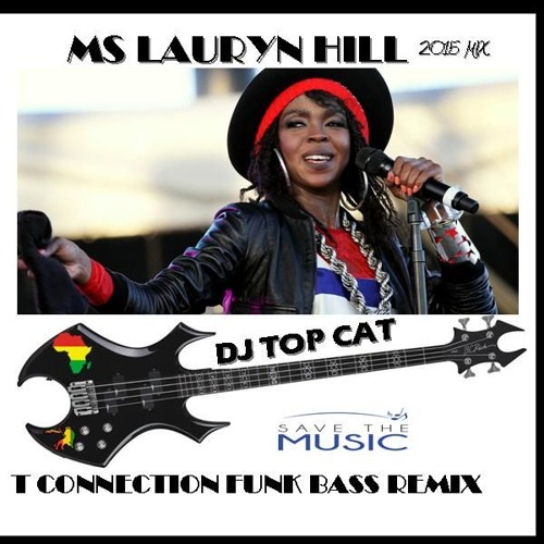 MS LAURYN HILL (That Thing - How U Gone Win)T - CONNECTION  FUNK BASS REMIX EXT - DJ TOP CAT 2016