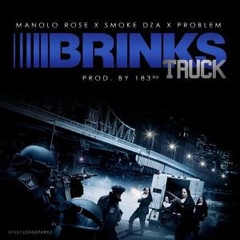 Smoke DZA Manolo Rose Problem Prod.183rd - Brinks Truck DIRTY