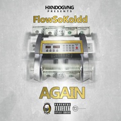 FlowSoKoldd - Again (Prod. By BigHeadOnTheBeat)