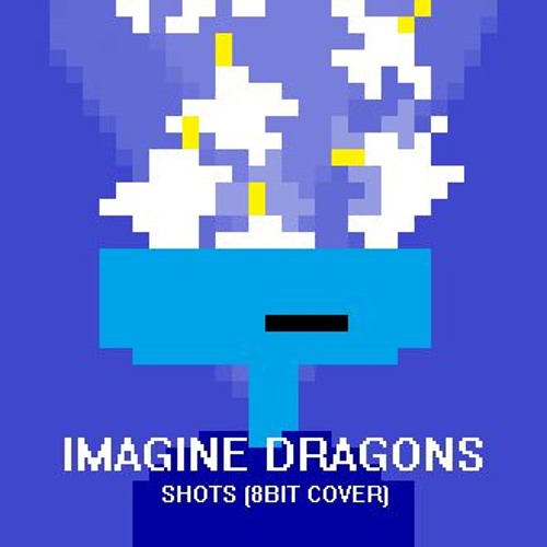 Imagine Dragons - Shots [8-BIT BOOTLEG]