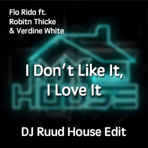 Flo Rida Ft. Robin Thicke & Verdine White - I Don't Like It, I Love It (DJ Ruud House Edit)