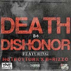 Death B4 Dishonor [Explicit] Ft. HotBoyTurk X B - RizzO [Prod. By B - RizzO]