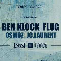 OSMOZ B2B JC LAURENT @ VISION MUSIC w/ BEN KLOCK & FLUG - LE DIEZE (Montpellier, FR) - 04.12.15