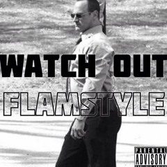 Watch Out Flamstyle