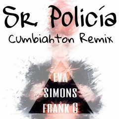 Ev@ Simons - Sr. Policia (Frank G Cumbiahton Remix)
