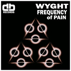 WYGHT- Frequency Of Pain (Prieview) OUT NOW