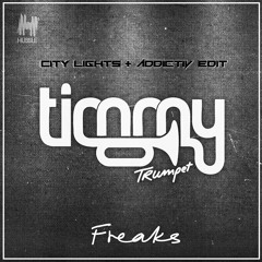 Timmy Trumpet - Freaks (City Lights & Addictiv Edit)