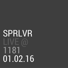 SPRLVR - Live @ 1181